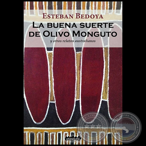 LA BUENA SUERTE DE OLIVO MONGUTO - Autor: ESTEBAN BEDOYA - Año 2017